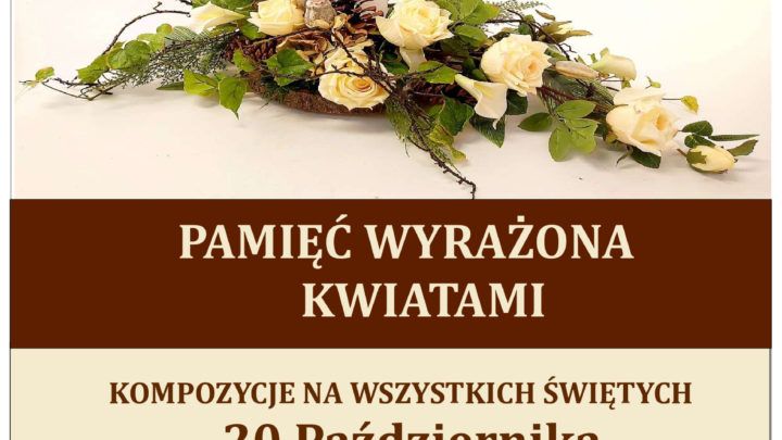 Warsztaty Florystyczne Pamięć wyrażona kwiatami