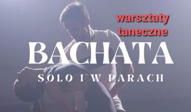 BACHATA/warsztaty taneczne solo i w parach